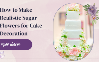 How to Make Realistic Sugar Flowers for Cake Decoration